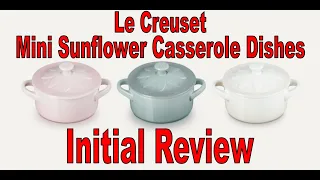 Le Creuset Mini Sunflower Casserole Dishes | Initial Review