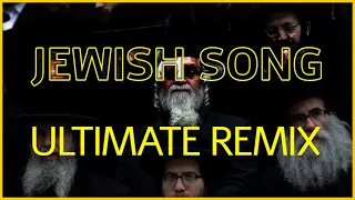 JEWISH SONG ULTIMATE REMIX