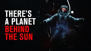 "There's A Planet Behind The Sun" | Creepypasta