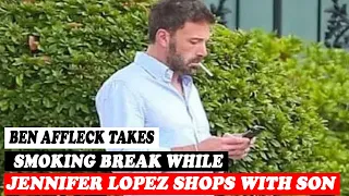 BEN AFFLECK TAKES SMOKING BREAK WHILE JENNIFER LOPEZ SHOPS WITH SON