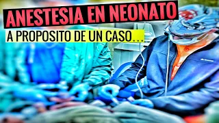 CASO PRÁCTICO: ANESTESIA EN NEONATO