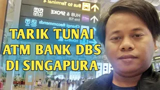CARA TARIK TUNAI ATM BANK DBS DI SINGAPURA
