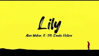 Alan Walker, K- 391, Emelie Hollow - Lily ||| Music Lyrics