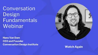 Conversation Design Fundamentals with Hans van Dam