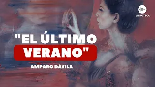 "El último verano", de Amparo Dávila🎙️🎧 (cuento completo) AUDIOLIBRO | AUDIOCUENTO . Voz humana