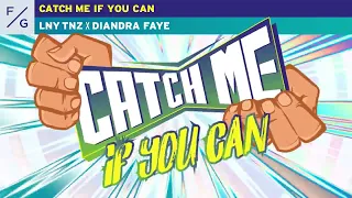 LNY TNZ x Diandra Faye - Catch Me If You Can [Lyric Video]