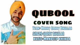Qubool A (Full Video)|| Ammy Virk || Tania ||Hashmat Sultana || Cover By Harry Bhullar