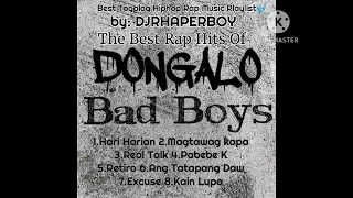 The Best Rap Hits Of DONGALO BADBOYZ ' ( Best Tagalog Hiphop Rap Music Playlist 🎶 by: DJRHAPERBOY 😎