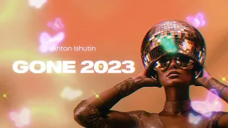 Anton Ishutin - Gone 2023