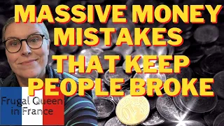 Massive Money Mistakes That Keep People Broke