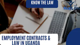 WHAT DOES THE LAW SAY ABOUT EMPLOYMENT CONTRACTS IN UGANDA