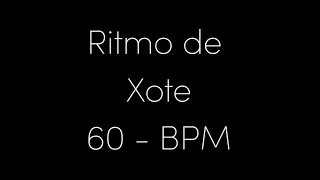 Ritmo de Xote - 60 bpm