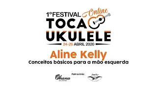 Bate papo sobre mão esquerda - Aline Kelly - 1º Festival Online Toca Ukulele