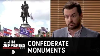 The Battle Over Confederate Monuments - The Jim Jefferies Show