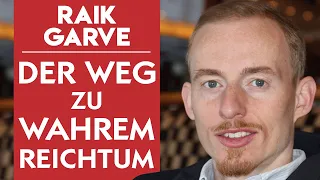 Der Weg zu WAHREM REICHTUM & warum ARMUT ein GROßES PROBLEM ist! (Raik Garve im Interview)