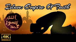 Islam: Empire of Faith | Islamic Documentary | 4K