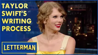 Taylor Swift Reveals Her Songwriting Process | Letterman