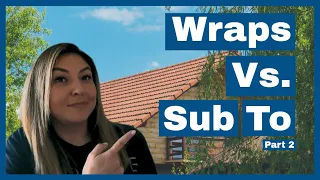 Are Wrap Around Mortgages Better Than Subject-To in 2023 | Real Estate Wraps