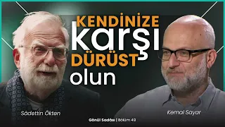 Kendinize Karşı Dürüst Olun | Gönül Sadası