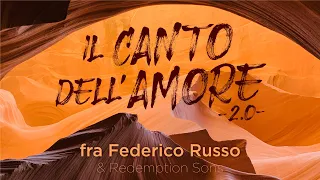 Il Canto Dell'Amore 2.0 (Official Music Video) - Fra Federico Russo & Redemption Sons