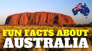 FUN FACTS ABOUT AUSTRALIA