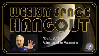 Weekly Space Hangout - Nov. 6, 2015: Astronaut Mike Massimino