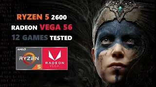 AMD Ryzen 5 2600 / AMD Radeon Vega 56 / 12 Games Benchmark (fps tested) / 1080p