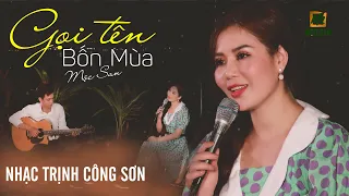 NHẠC TRỊNH HAY || Gọi Tên Bốn Mùa - Mộc San (St Trịnh Công Sơn) | Official MV 4k