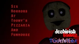 Six Horrors at Tonny's Pizzeria and Funhouse