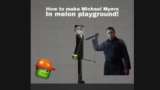 How to make Michael Myers in melon playground