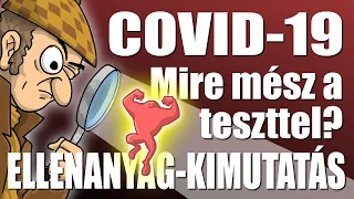 COVID-19: Mire mész a teszttel? ELLENANYAG-KIMUTATÁS