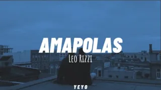 Amapolas - Leo Rizzi [Letra]