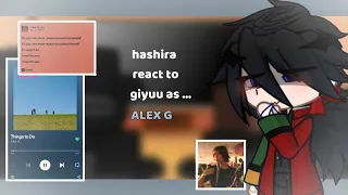 Hashira react to Giyuu as Alex G | Part 1/1 | Kny x musical artist