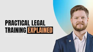 Practical Legal Training Explained | July 2022