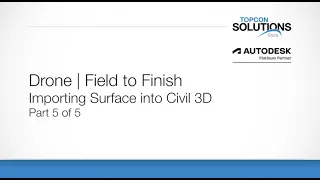 Drone Field to Finish: Creating Surfaces and Importing Linework in Civil 3D
