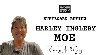 Harley Ingleby MOE Surfboard Review by Uncle Gary