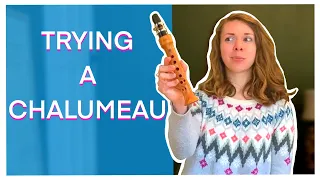 Recorder Player Tries to Play A Chalumeau!
