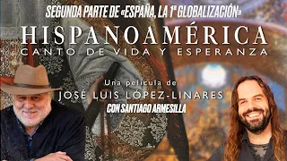 HISPANOAMÉRICA: nuevo documental de José Luis López Linares [con Santiago ARMESILLA]