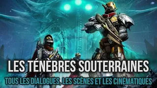 Tous les dialogues, scènes et cinématiques - Les Ténèbres Souterraines - Destiny [FR]