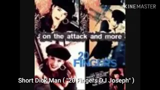 Short Dick Man ( "20 Fingers DJ Joseph" )