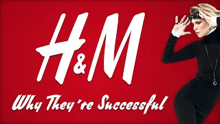 H&M - Why They're Successful