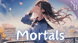 Nightcore ↬ Mortals (lyrics)