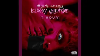 MGK - Bloody Valentine [1 HOUR version / original song]