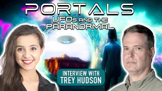 DARK PORTALS AND UFOs (Former Military Intelligence) - Trey Hudson