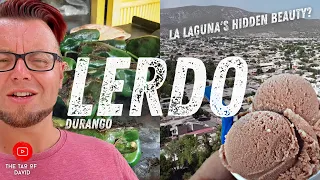 Mexico's BEST Ice-Cream? | LUSCIOUS LERDO, Durango | Comarca LAGUNERA'S Final Hurrah | Mexico Travel