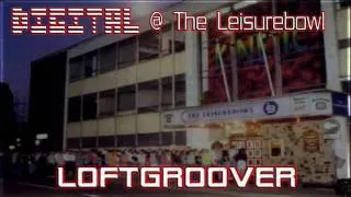 Loftgroover @ The Leisurebowl - Digital Techno - 30.9.94