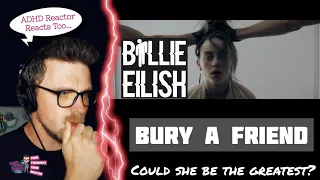 BILLIE EILISH - bury a friend (ADHD Reaction) | SHE COULD BE ONE OF THE GREATEST...