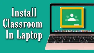 How to Download Google Classroom on Laptop | Install Classroom in Laptop