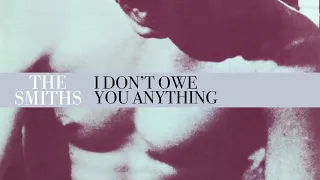 The Smiths - I Don't Owe You Anything (Official Audio)