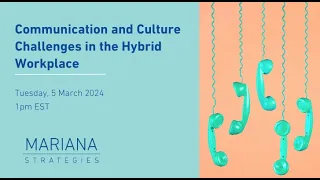 Communication and Culture Challenges in the Hybrid Workplace